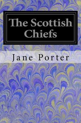 Scottish Chiefs by Jane Porter