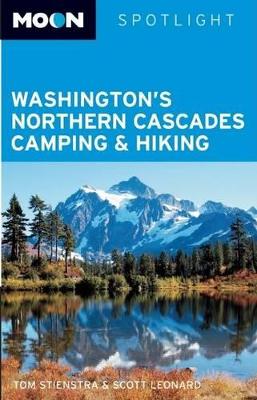 Moon Spotlight Washington's Northern Cascades Camping & Hiking book