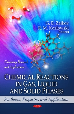 Chemical Reactions in Gas, Liquid & Solid Phases by G E Zaikov