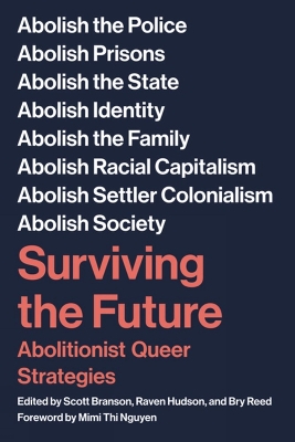 Surviving The Future: Abolitionist Queer Strategies book