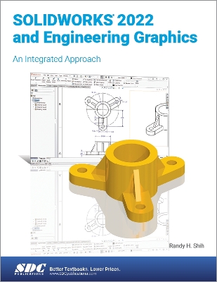 SOLIDWORKS 2022 and Engineering Graphics: An Integrated Approach book