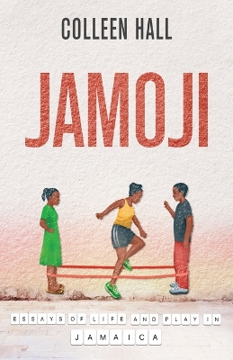 Jamoji: Essays of Life and Play in Jamaica book