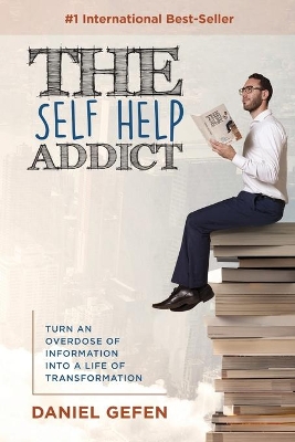 The Self Help Addict by Daniel Gefen
