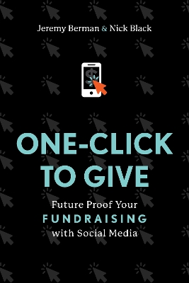 One-Click to Give: Future Proof Your Fundraising with Social Media book