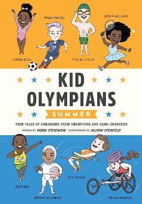 Kid Olympians: Summer  : True Tales of Childhood from Champions and Game Changers  book