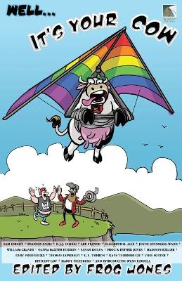 Well... It's Your Cow: An Anecdotal Anthology book