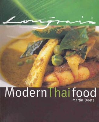 Longrain: Modern Thai Food by Martin Boetz