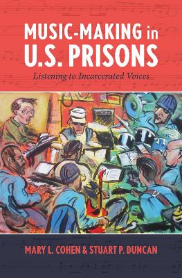 Music-Making in U.S. Prisons: Listening to Incarcerated Voices book
