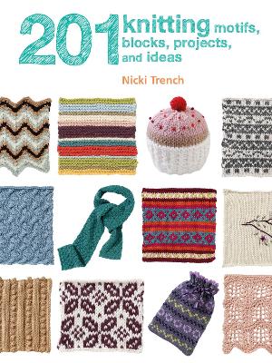 201 Knitting Motifs, Blocks, Projects & Ideas book