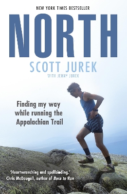 North: Finding My Way While Running the Appalachian Trail by Scott Jurek