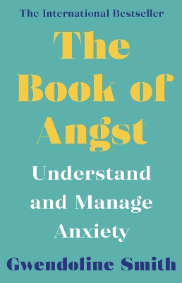 The Book of Angst: Understand and Manage Anxiety book