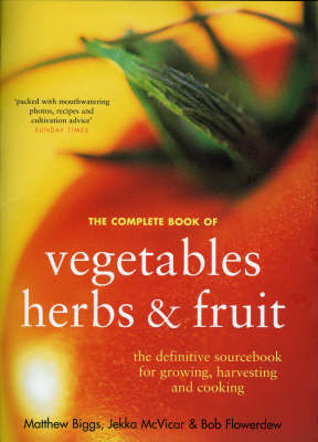 Complete Book of Vegetables, Herbs and Fruit by Bob Flowerdew