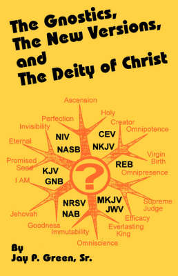 The Gnostics, the New Version, and the Deity of Christ book