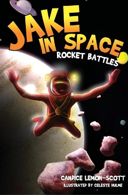 Jake in Space: Rocket Battles: 2 by Candice Lemon-Scott