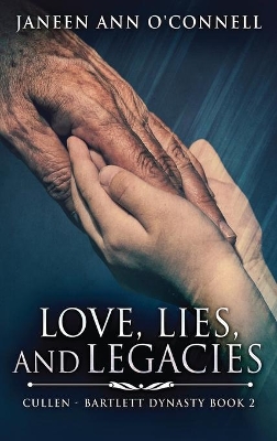 Love, Lies And Legacies by Janeen Ann O'Connell