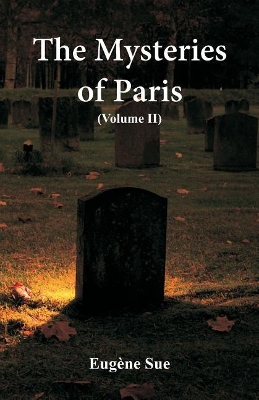 The Mysteries of Paris: (Volume II) book