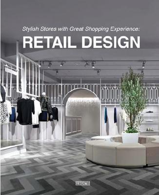 Stylish Stores with Great Shopping Experience Retail Design book