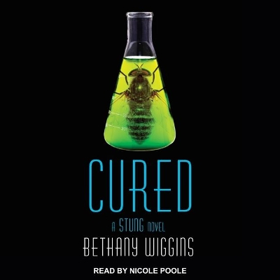 Cured: A Stung Novel by Nicole Poole