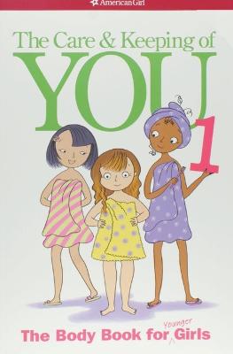 The The Care and Keeping of You: The Body Book for Younger Girls by Valorie Schaefer