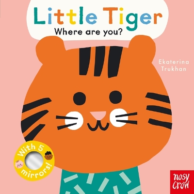Baby Faces: Little Tiger, Where Are You? by Ekaterina Trukhan