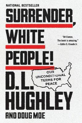 Surrender, White People!: Our Unconditional Terms for Peace book