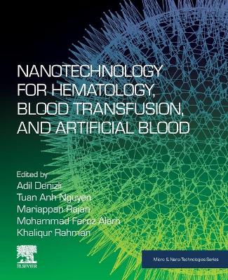 Nanotechnology for Hematology, Blood Transfusion, and Artificial Blood book