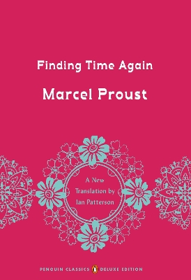 Finding Time Again: In Search of Lost Time, Volume 7 (Penguin Classics Deluxe Edition) book