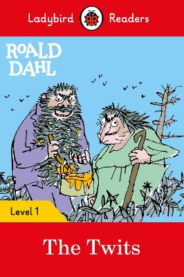 Ladybird Readers Level 1 - Roald Dahl - The Twits (ELT Graded Reader) by Roald Dahl