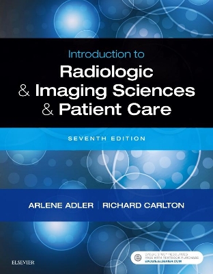 Introduction to Radiologic and Imaging Sciences and Patient Care by Arlene M. Adler