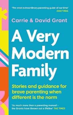 A Very Modern Family: Stories and guidance for brave parenting when different is the norm book