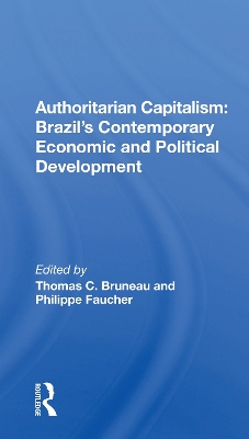 Authoritarian Capitalism: Brazil's Contemporary Economic and Political Development book