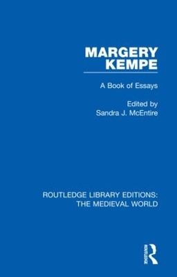 Margery Kempe: A Book of Essays by Sandra J. McEntire
