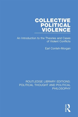 Collective Political Violence: An Introduction to the Theories and Cases of Violent Conflicts book