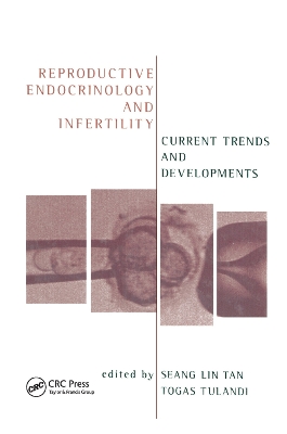 Reproductive Endocrinology and Infertility: Current Trends and Developments book