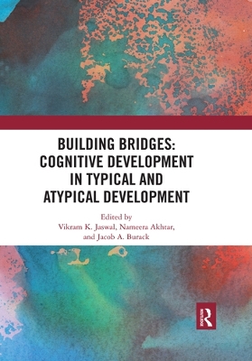 Building Bridges: Cognitive Development in Typical and Atypical Development by Vikram Jaswal
