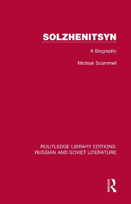 Solzhenitsyn: A Biography by Michael Scammell