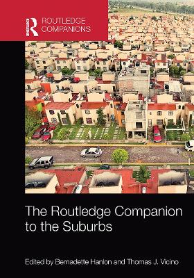 The Routledge Companion to the Suburbs by Bernadette Hanlon