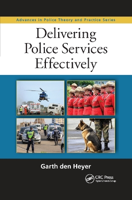 Delivering Police Services Effectively by Garth den Heyer