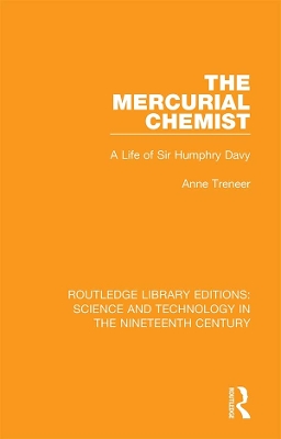 The Mercurial Chemist: A Life of Sir Humphry Davy by Anne Treneer