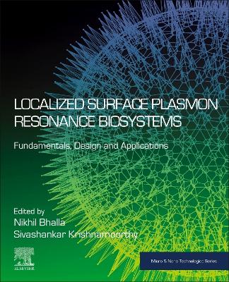 Localized Surface Plasmon Resonance Biosystems: Fundamentals, Design and Applications book