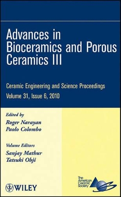 Advances in Bioceramics and Porous Ceramics III, Volume 31, Issue 6 book