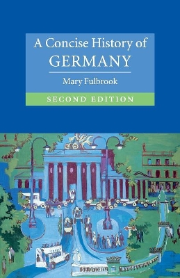 Concise History of Germany by Mary Fulbrook