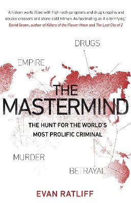 The Mastermind: The hunt for the World's most prolific criminal by Evan Ratliff