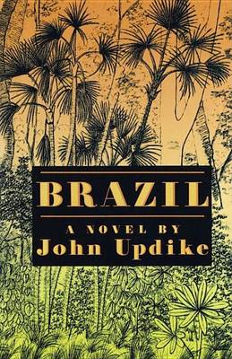 Brazil: A novel by John Updike