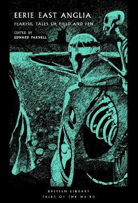 Eerie East Anglia: Fearful Tales of Field and Fen book