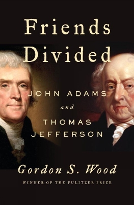 Friends Divided by Gordon S. Wood