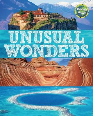 Worldwide Wonders: Unusual Wonders by Clive Gifford