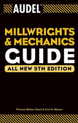 Audel Millwrights and Mechanics Guide by Thomas B. Davis