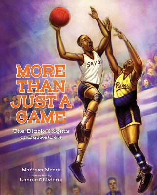 More Than Just a Game: The Black Origins of Basketball book