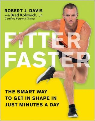 Fitter Faster: The Smart Way to Get in Shape in Just Minutes a Day book